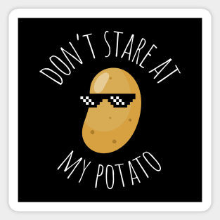 Don't Stare At My Potato Funny Potato Sticker